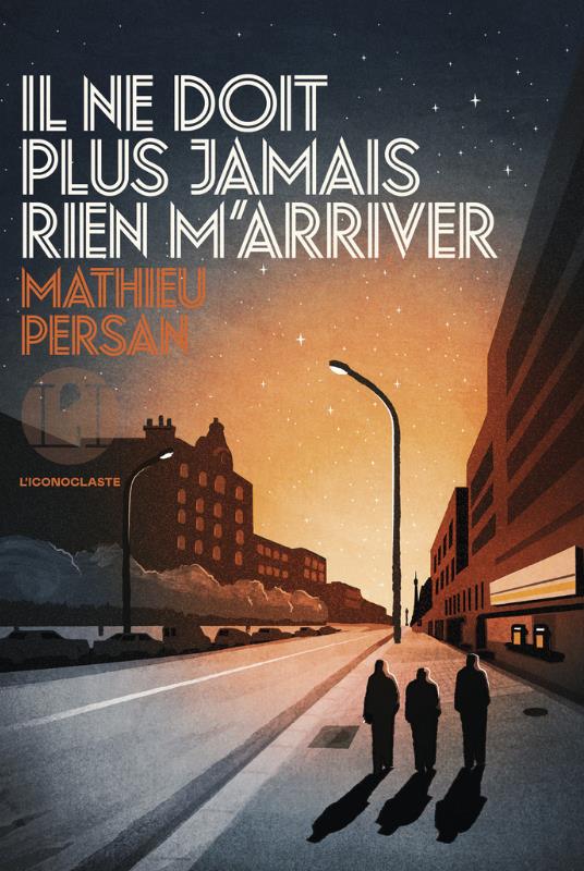 Il ne doit plus jamais rien m'arriver