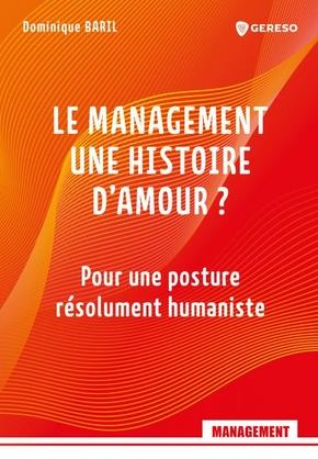 Le management, une histoire d'amour ? Pour une posture résolument humaniste