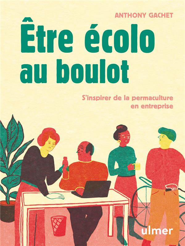 Etre écolo au boulot. S'inspirer de la permaculture en entreprise