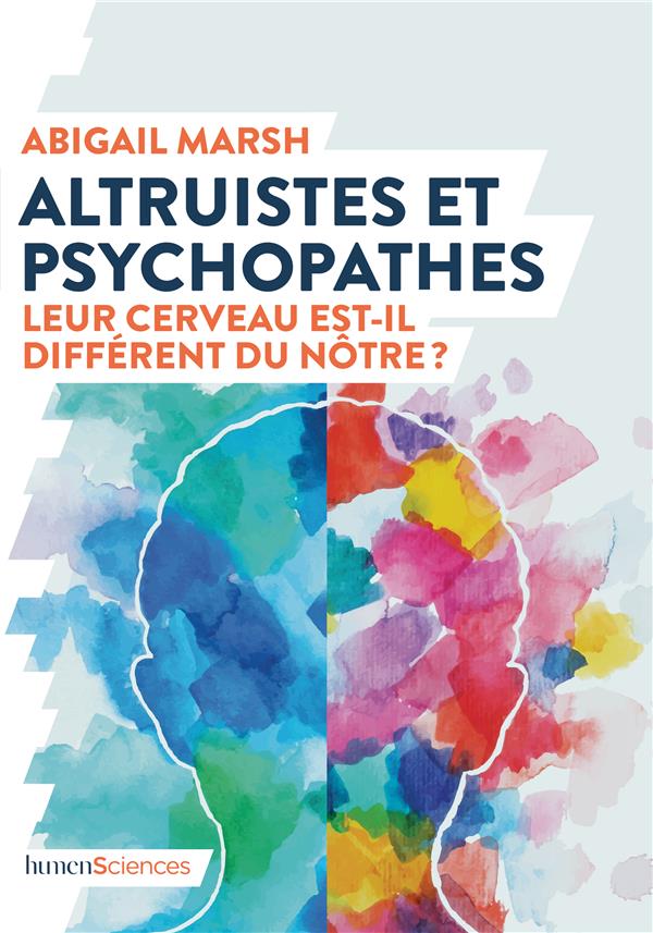 Altruistes et psychopathes. Leur cerveau est-il différent du nôtre ?