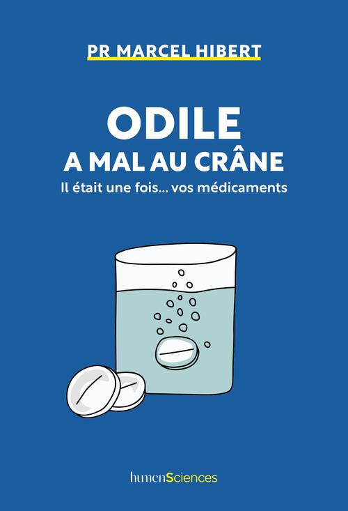 Odile a mal au crâne. Il était une fois... vos médicaments