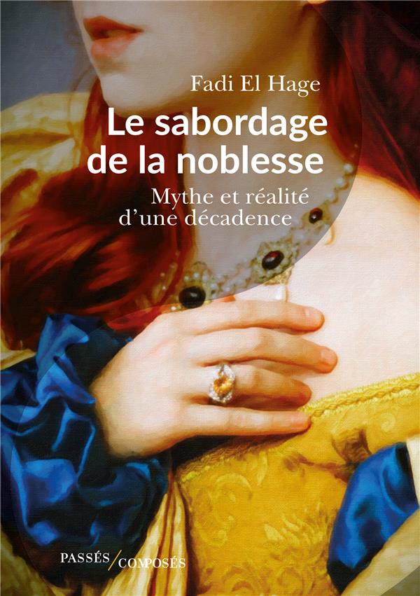 Le sabordage de la noblesse. Mythe et réalité d'une décadence