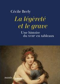 La légèreté et le grave. Une histoire du XVIIIe siècle en tableaux
