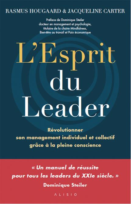 L'esprit du leader. Révolutionner son management grâce à la pleine conscience