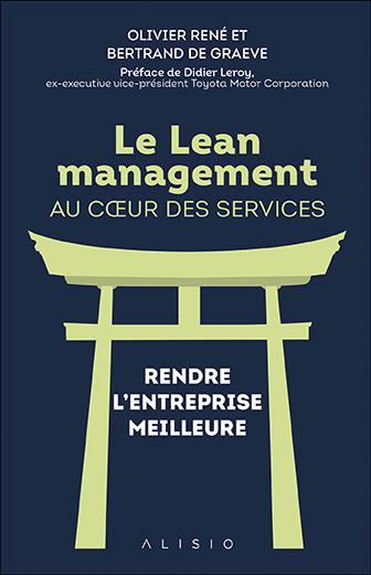Le lean management au cœur des services. Rendre l'entreprise meilleure