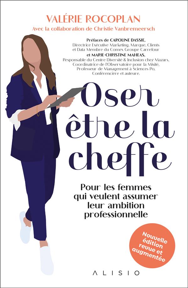 Oser être la cheffe. Pour les femmes qui veulent assumer leur ambition professionnelle, Edition revu