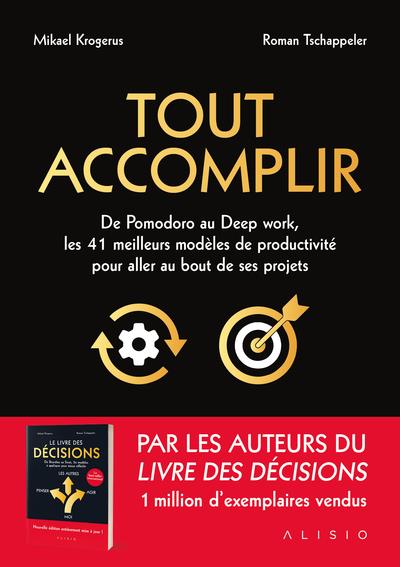 Tout accomplir. Un guide pour se lancer, persévérer et aller jusqu'au bout
