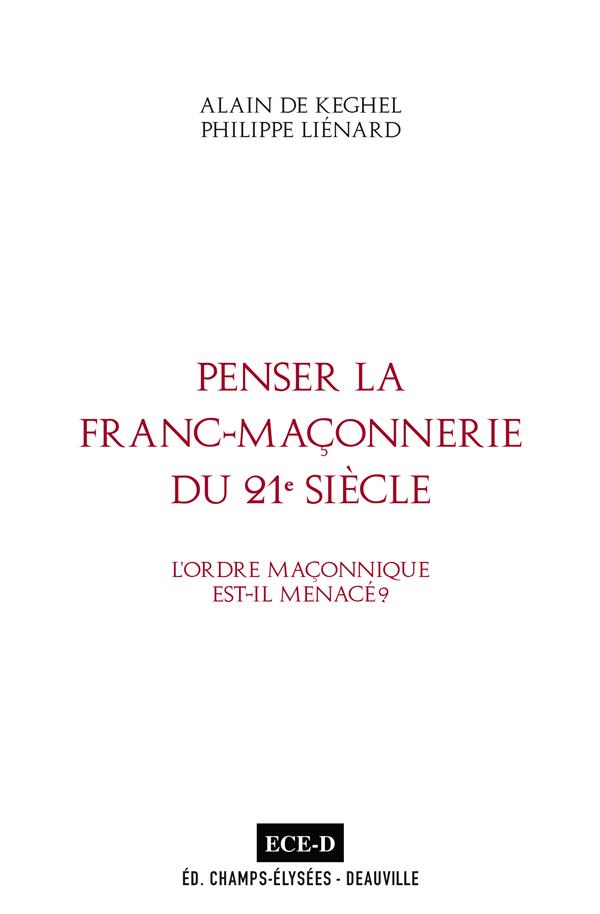 Penser la Franc-Maçonnerie du 21e siècle. L'ordre maçonnique est-il menacé ?