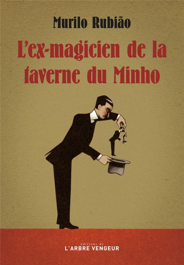 L'ex-magicien de la taverne du Minho et autres nouvelles