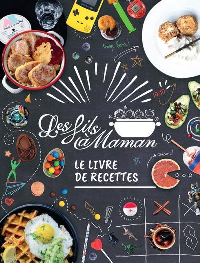 Les fils à maman. Le livre de recettes