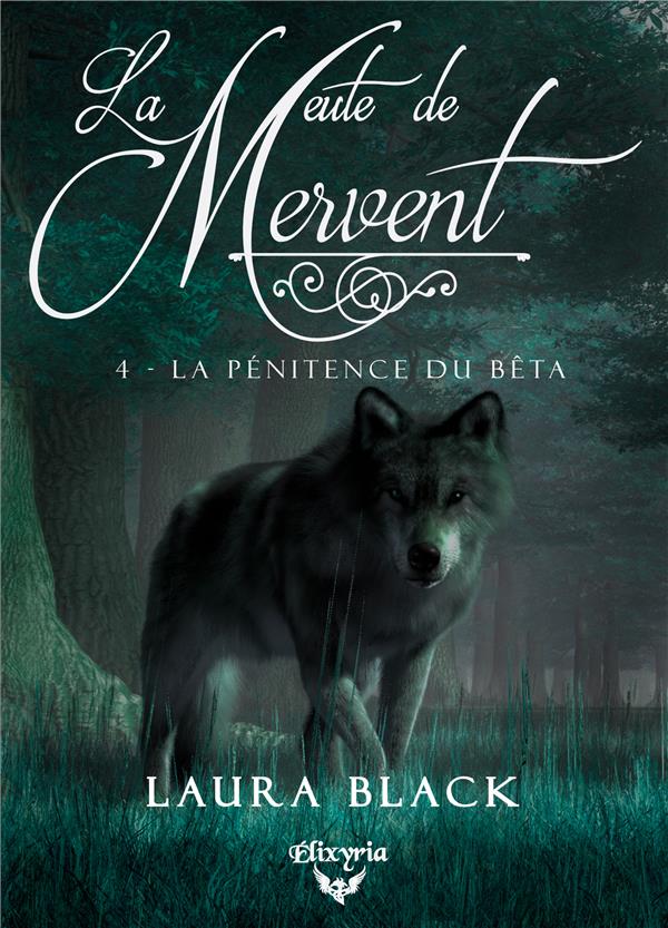 La meute de Mervent Tome 4 : La pénitence du béta
