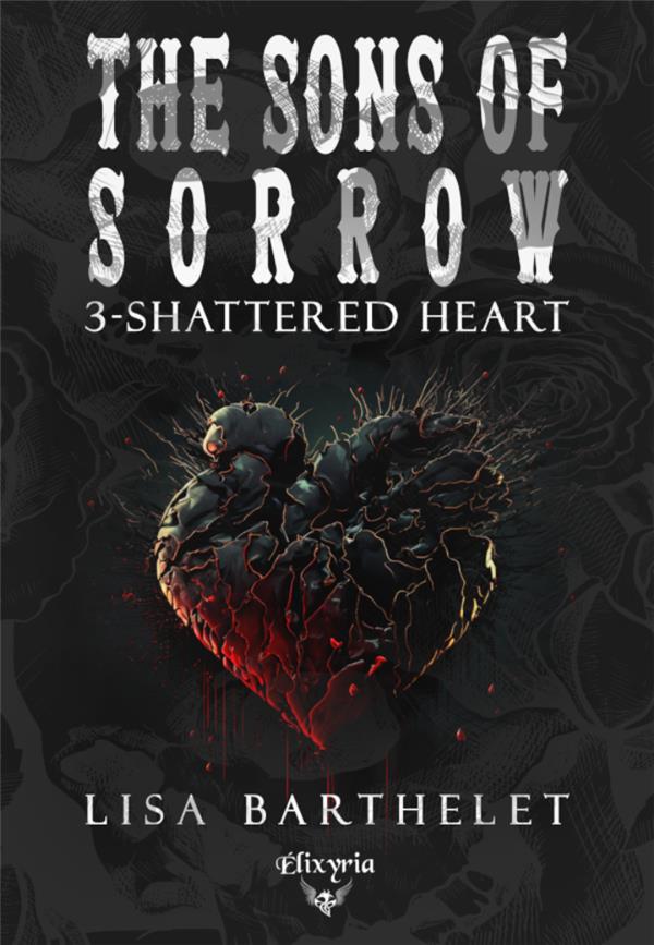 The sons of sorrow/03/Shattered heart