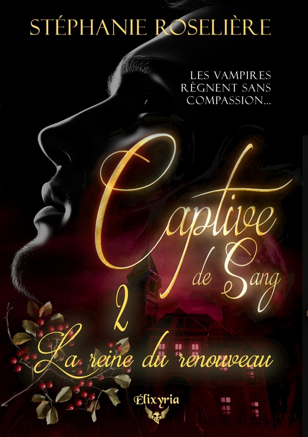 Captive de sang. Tome 2, La reine du renouveau