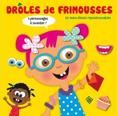 DROLES DE FRIMOUSSES - FILLE