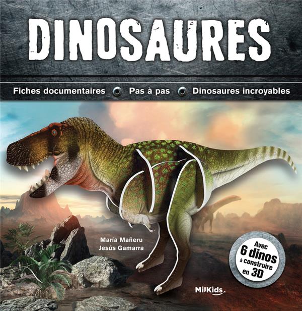 Dinosaures. Fiches documentaires, pas à pas, dinausaures incroyables. Avec 6 dinos à construire en 3
