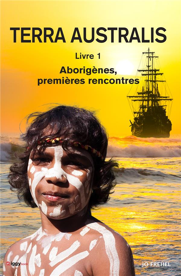 Terra Australis Tome 1 : Aborigènes, premières rencontres