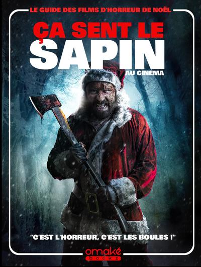 Ça sent le sapin au cinéma. Le Guide des films d'horreur de Noël