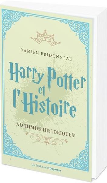 Harry Potter et l'histoire. Alchimies historiques !