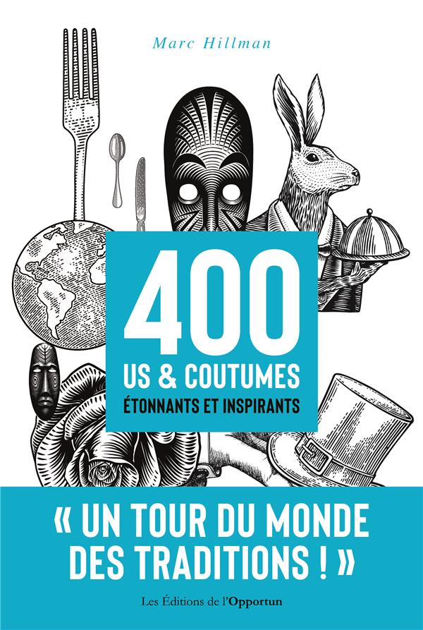400 us et coutumes étonnants et inspirants