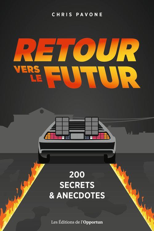 Retour vers le futur. 200 anecdotes