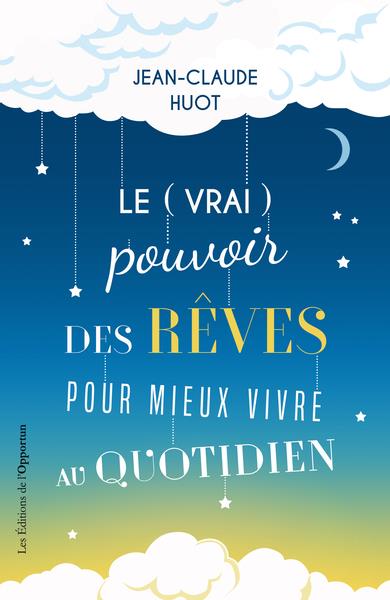 Le (vrai) pouvoir des rêves pour mieux vivre au quotidien