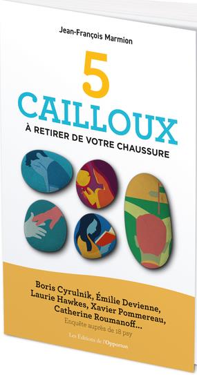 5 cailloux à retirer de votre chaussure