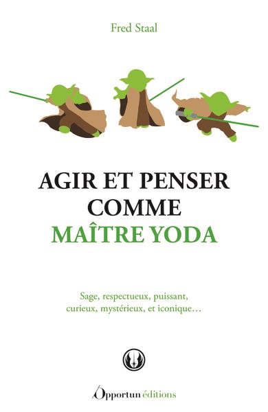 Agir et penser comme Maître Yoda