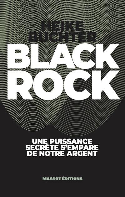 Black rock. Ces financiers qui s'emparent de notre argent