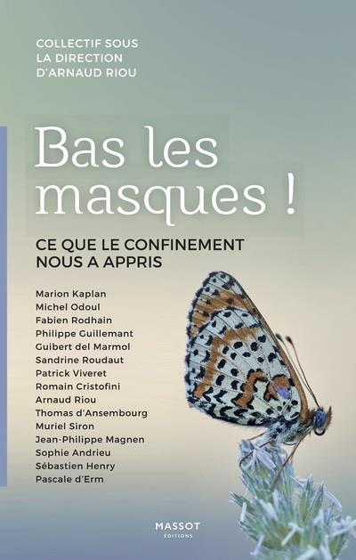 Bas les masques ! Ce que le confinement nous a appris