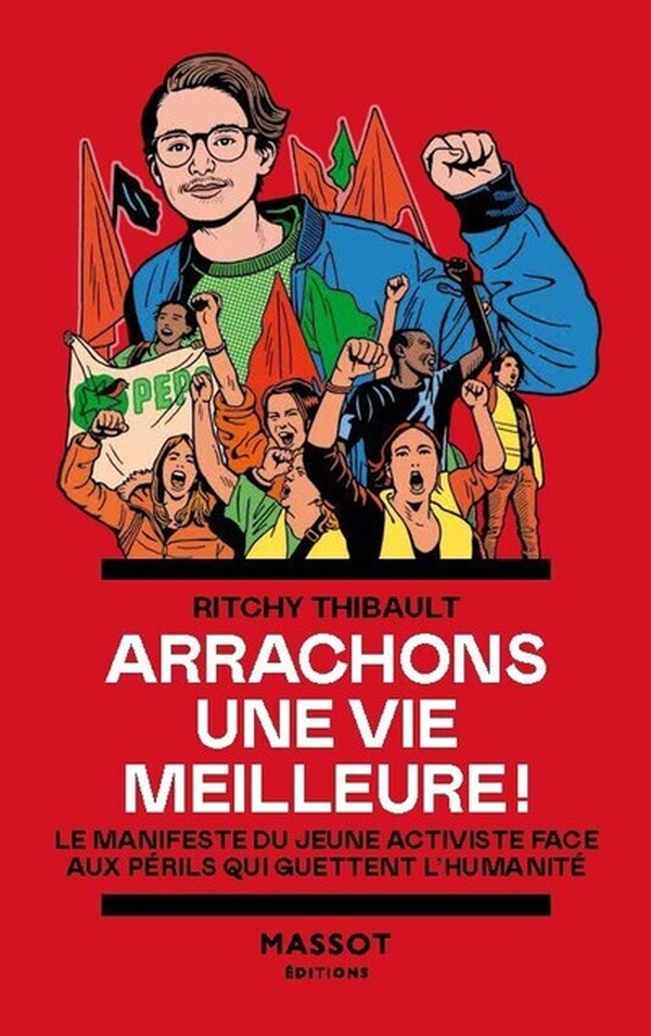 Arrachons une vie meilleure ! Le manifeste du jeune activiste face aux périls qui guettent l'humanit