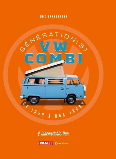 Génération(s) VW Combi. De 1950 à nos jours, l'indémodable van, Edition revue et augmentée