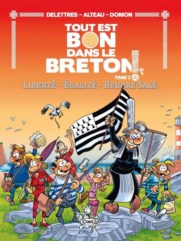 Tout est bon dans le Breton ! Tome 2 : Liberté - Egalité - Beurre salé