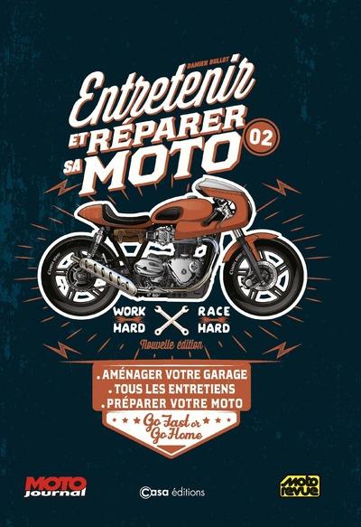 Entretenir et réparer sa moto. Tome 2, aménager votre garage, tous les entretiens, préparer votre mo