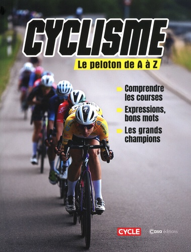 Cyclisme. Le peloton de A à Z