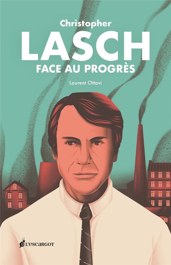 Christopher Lasch - Face au progrès