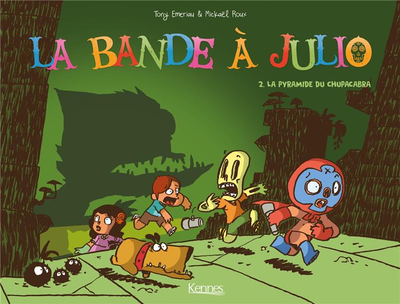 La Bande à Julio Tome 2 : La pyramide du Chupacabra