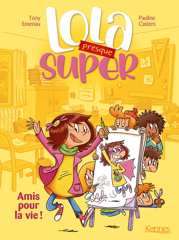 Lola (presque) super Tome 1 : Amis pour la vie !