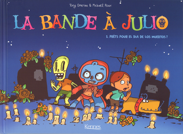 La Bande à Julio Tome 1 : Prêts pour el Día de los muertos ?