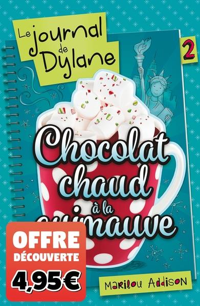 Le journal de Dylane Tome 2 : Chocolat chaud à la guimauve