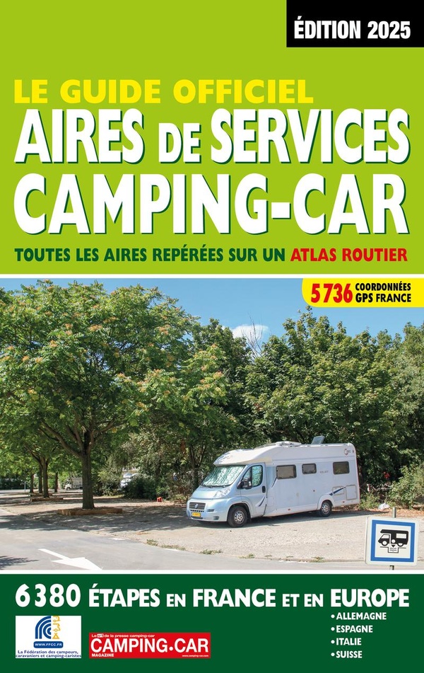 Guide officiel aires de services camping-car. Toutes les aires repérées sur un atlas routier, Editio