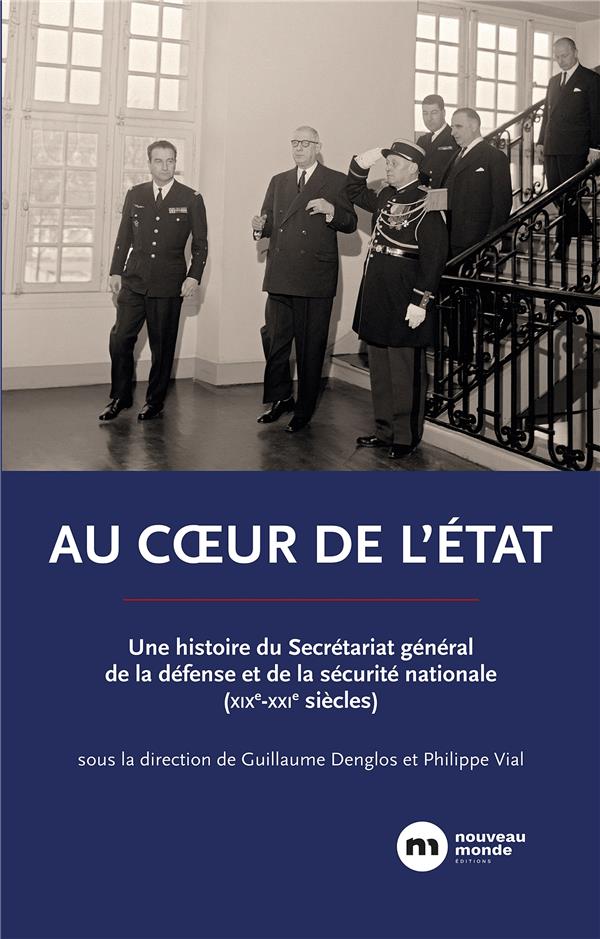 Au coeur de l'Etat. Une histoire du Secrétariat général de la défense et de la sécurité nationale (X
