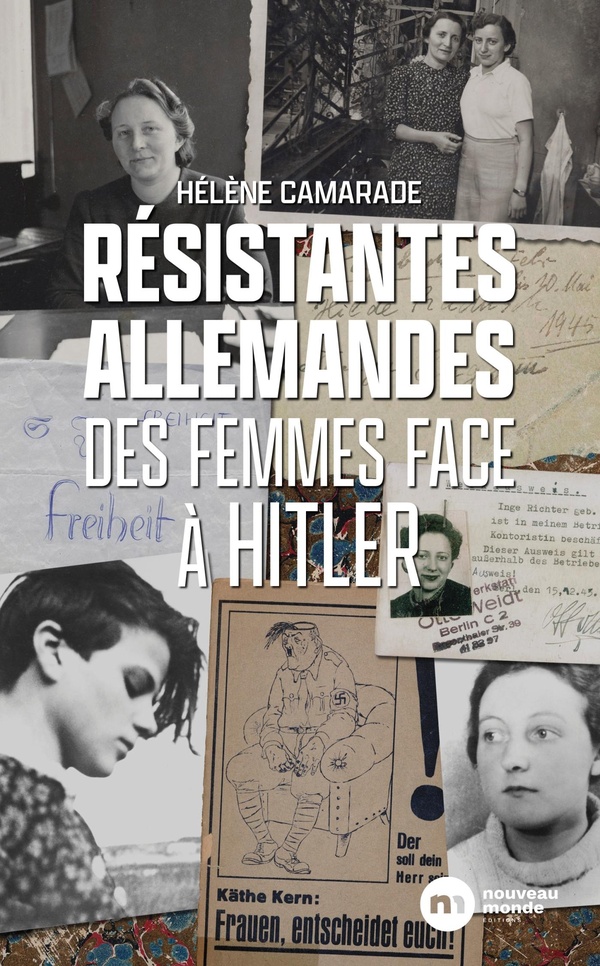 Résistantes allemandes. Des femmes face à Hitler
