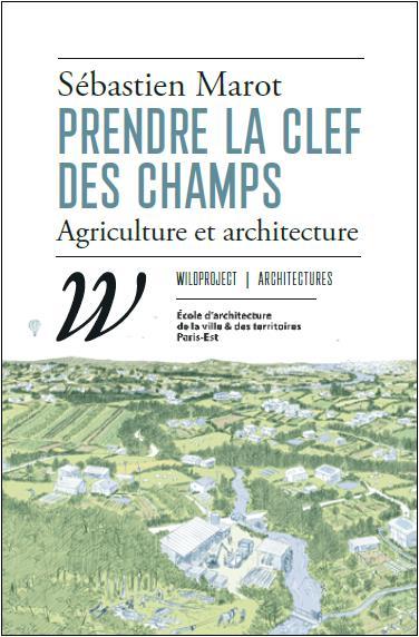 Prendre la clef des champs. Agriculture et architecture