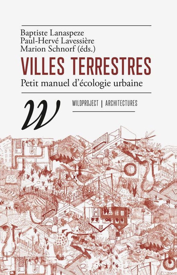 Villes terrestres. Petit manuel d'écologie urbaine