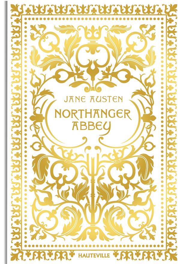 Northanger Abbey. Edition collector
