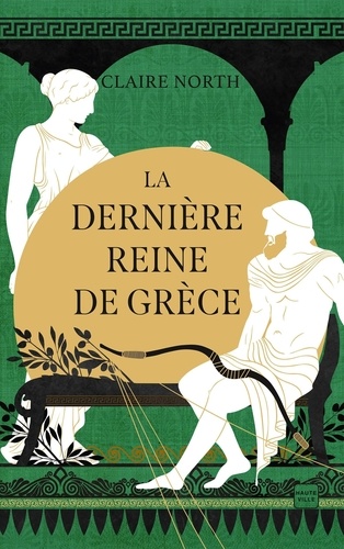 Le chant des déesses/03/La dernière Reine de Grèce - Broché