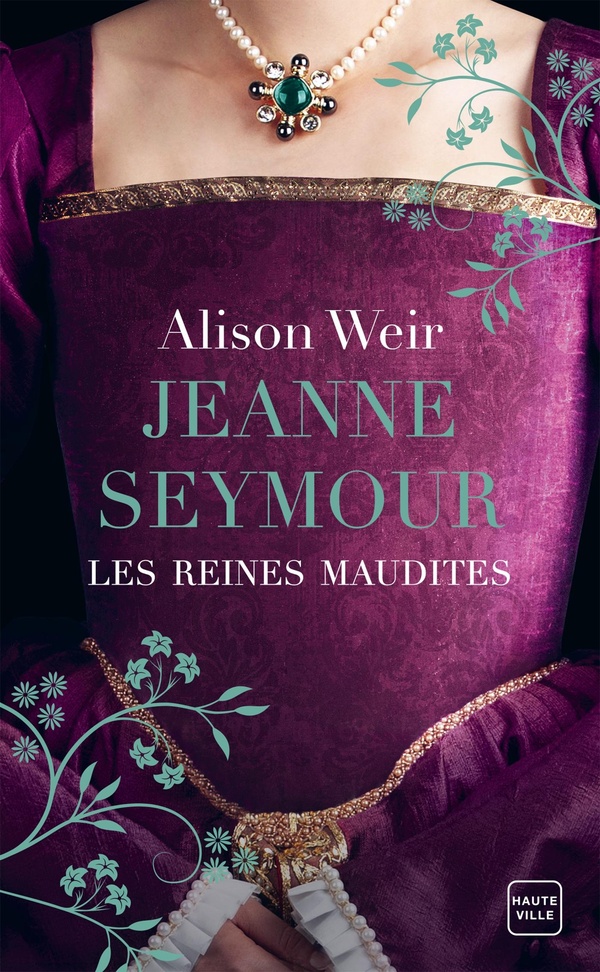 Les reines maudites/03/Jeanne Seymour. La Reine bien-aimée