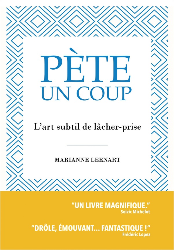 Pète un coup. L'art subtil de lâcher-prise