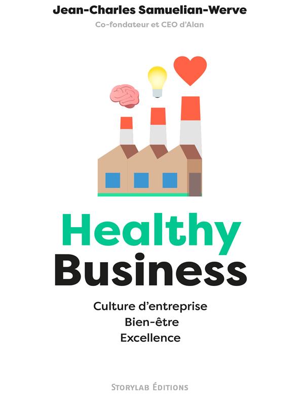 Healthy Business. Culture d’entreprise, bien-être, excellence