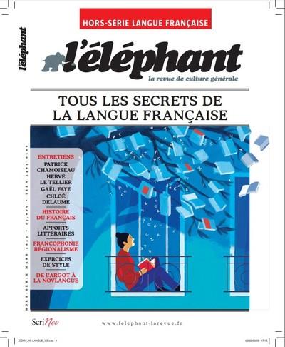 L'Eléphant. Hors-série Langue française, mars 2023 : Tous les secrets de la langue française